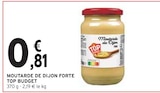 MOUTARDE DE DIJON FORTE - TOP BUDGET en promo chez Intermarché MOUTARDE DE DIJON FORTE - TOP BUDGET dans le catalogue Intermarché