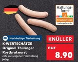 Original Thüringer Rostbratwurst im Angebot bei Kaufland in Schwäbisch Hall Original Thüringer Rostbratwurst Angebote von K-WERTSCHÄTZE bei Kaufland Schwäbisch Hall für 8,90 €