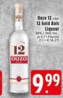 Ouzo 12 im Angebot bei EDEKA in Krefeld Ouzo 12 Angebote bei EDEKA Krefeld für 9,99 €