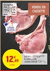 Promo VEAU : CÔTES, À GRILLER à 12,49 € dans le catalogue Intermarché à Warmeriville