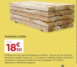 Gedimat Détrier - Promo TRAVERSE CHÊNE Promo TRAVERSE CHÊNE à 18,50 € dans le catalogue Gedimat à Détrier