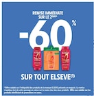 Intermarché Hyper Aubenas - Promo -60% de remise immédiate sur le 2ème sur tout ELSEVE Promo -60% de remise immédiate sur le 2ème sur tout ELSEVE à dans le catalogue Intermarché Hyper à Aubenas