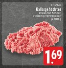 Aktuelles Kalbsgehacktes Angebot bei EDEKA in Dortmund ab 1,69 €