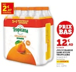 Jus d'orange sans pulpe - Tropicana en promo chez Super U Jus d'orange sans pulpe - Tropicana dans le catalogue Super U