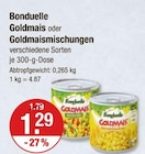 Goldmais oder Goldmaismischungen von Bonduelle im aktuellen V-Markt Prospekt für 1,29 €