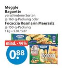 Baguette oder Focaccia Rosmarin Meersalz im V-Markt Prospekt Baguette oder Focaccia Rosmarin Meersalz von Meggle im aktuellen V-Markt Prospekt für 0,88 €