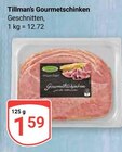 Gourmetschinken im Angebot bei GLOBUS in Wolfenbüttel Gourmetschinken Angebote von Tillman's bei GLOBUS Wolfenbüttel für 1,59 €