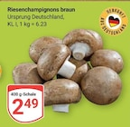 Riesenchampignons braun Angebote bei GLOBUS Leipzig für 2,49 €