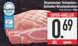 Bayerischer Schweine-Schulter-Krustenbraten im EDEKA Prospekt Bayerischer Schweine-Schulter-Krustenbraten von im aktuellen EDEKA Prospekt für 0,69 €