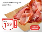 Aktuelles Schinkenspeck Angebot bei GLOBUS in Bochum ab 1,29 €