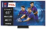 Téléviseur 65" miniled 4k - TCL - Super U à Rillieux-la-Pape Téléviseur 65" miniled 4k - TCL en promo chez Super U Rillieux-la-Pape à 699,00 €