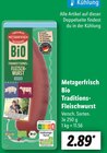 Aktuelle Wurst Angebote bei Lidl in Kassel Aktuelles Bio Traditions-Fleischwurst Angebot bei Lidl in Kassel ab 2,89 €
