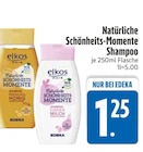 Natürliche Schönheits-Momente Shampoo Honig von elkos für 1,25 € bei EDEKA im Angebot Natürliche Schönheits-Momente Shampoo Honig von elkos im aktuellen EDEKA Prospekt