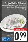 EDEKA Wachtendonk - Matjesfilet in Dillrahm Angebot im Prospekt Matjesfilet in Dillrahm bei EDEKA im Wachtendonk Prospekt für 0,99 €