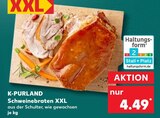 Schweinebraten XXL Angebote von K-PURLAND bei Kaufland Filderstadt für 4,49 €