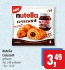 Croissant im Angebot bei Markant in Stralsund Croissant Angebote von Nutella bei Markant Stralsund für 3,49 €