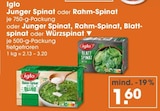 Junger Spinat oder Rahm-Spinat oder Junger Spinat, Rahm-Spinat, Blattspinat oder Würzspinat von Iglo im aktuellen V-Markt Prospekt für 1,60 €