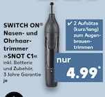 Nasen- und Ohrhaartrimmer »SNOT C1« im Angebot bei Kaufland in Dülmen Nasen- und Ohrhaartrimmer »SNOT C1« Angebote von SWITCH ON bei Kaufland Dülmen für 4,99 €