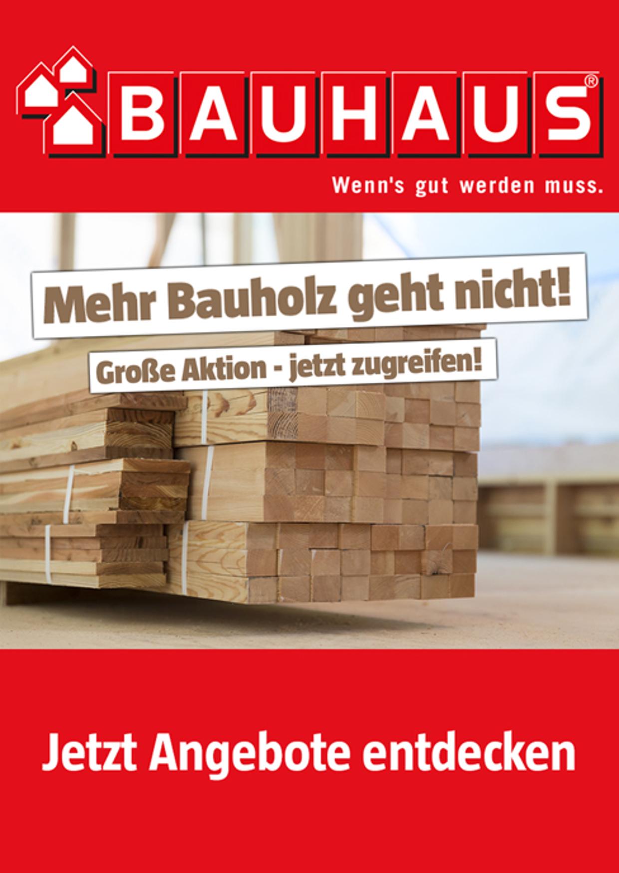BAUHAUS Prospekt für Düsseldorf mit 1 Seite BAUHAUS Prospekt für Düsseldorf: "Mehr Bauholz geht nicht! Große Aktion, jetzt zugreifen!", 1 Seite, 07.10.2021 - 24.10.2021