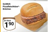 Aktuelles Pizzafleischkäse-Brötchen Angebot bei GLOBUS in Wiesbaden ab 1,90 €