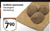 Aktuelles Leberknödel Angebot bei GLOBUS in Koblenz ab 7,90 €