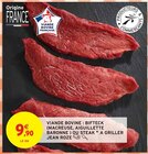 Promo Viande bovine : bifteck (macreuse, aiguillette baronne ) ou steak a griller à 9,90 € dans le catalogue Intermarché à Verneuil-sur-Avre