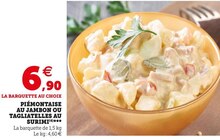 Hyper U Neuilly-sur-Marne - Piémontaise au jambon ou tagliatelles au surimi Promo Piémontaise au jambon ou tagliatelles au surimi dans le catalogue Hyper U Méga formats, méga économies à Neuilly-sur-Marne