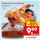 Kaninchenkeule Angebote von Brefood bei Netto Marken-Discount Recklinghausen für 9,99 €
