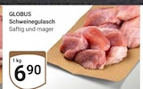 Aktuelle Schweinefleisch Angebote bei GLOBUS in Braunschweig Aktuelles Schweinegulasch Angebot bei GLOBUS in Braunschweig ab 6,90 €