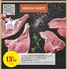 Veau : côte (première, filet) ou côtes à griller - JEAN ROZÉ dans le catalogue Intermarché