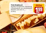 Aktuelle Käse Angebote bei REWE in Bochum Aktuelles Tiroler Bergkäse g.U. Angebot bei REWE in Bochum ab 1,99 €