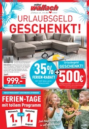 Möbel Wallach Möbel & Einrichtung Prospekt der aktuellen Woche mit 16 Seiten, gültig von 04.07.2026 bis 18.07.2026, in Eldingen und Umgebung Aktueller Möbel Wallach Möbel & Einrichtung Prospekt in Eldingen und Umgebung, "URLAUBSGELD GESCHENKT!" mit 16 Seiten, 04.07.2026 - 18.07.2026