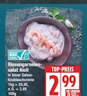 Riesengarnelensalat Aioli für 2,99 € bei EDEKA im Angebot Riesengarnelensalat Aioli im aktuellen EDEKA Prospekt