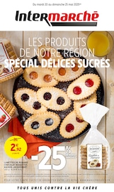 Prospectus Intermarché à Sainte-Marie-de-Cuines, "LES PRODUITS DE NOTRE RÉGION SPÉCIAL DÉLICES SUCRÉS", 12 pages de promos valables du 20/05/2025 au 25/05/2025