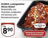 Ludwigshafner Winzer-Braten im Angebot bei GLOBUS in Worms Ludwigshafner Winzer-Braten Angebote von GLOBUS bei GLOBUS Worms für 8,90 €