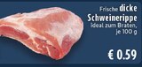 Frische dicke Schweinerippe im Angebot bei E center in Grevenbroich Frische dicke Schweinerippe Angebote bei E center Grevenbroich für 0,59 €