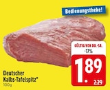Deutscher Kalbs-Tafelspitz im Angebot bei EDEKA in Ravensburg Deutscher Kalbs-Tafelspitz Angebote bei EDEKA Ravensburg für 1,89 €