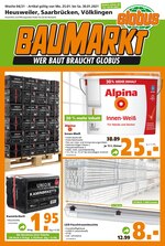 Globus-Baumarkt Prospekt für Völklingen mit 10 Seiten Globus-Baumarkt Prospekt für Völklingen: "WER BAUT BRAUCHT GLOBUS", 10 Seiten, 24.01.2021 - 30.01.2021