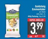 Emmentaler von Goldsteig im aktuellen EDEKA Prospekt für 3,99 €