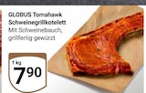 Tomahawk Schweinegrillkotelett Angebote von GLOBUS bei GLOBUS Bad Homburg für 7,90 €