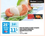 NOIX DE COQUILLE SAINT-JACQUES AVEC CORAIL SURGELÉES - AUCHAN COLLECTION en promo chez Auchan Supermarché Bordeaux à 11,17 €