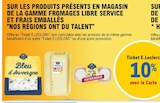 Promo 10 % avec la carte ticket e.Leclerc sur les produits présents en magasin de la gamme fromages libre service et frais emballes à  dans le catalogue E.Leclerc à Violaines