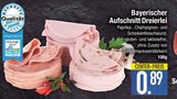 Bayerischer Aufschnitt Dreierlei im aktuellen EDEKA Prospekt für 0,89 €