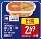 Crème glacée caramel fleur de sel - Mucci en promo à 2,69 € chez Aldi Crème glacée caramel fleur de sel - Mucci dans le catalogue Aldi