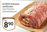 Aktuelles Schweinespießbraten Angebot bei GLOBUS in Duisburg ab 8,90 €