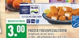 Fischspezialitäten im Angebot bei Marktkauf in Lünen Fischspezialitäten Angebote von FROSTA bei Marktkauf Lünen für 3,00 €