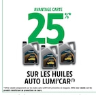 Intermarché Super Puy-l'Évêque - Promo 25% en Avantage carte sur les Huiles Auto LUMI'CAR Promo 25% en Avantage carte sur les Huiles Auto LUMI'CAR à dans le catalogue Intermarché Super à Puy-l'Évêque