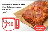 Schwenkbraten im Angebot bei GLOBUS in Bruchsal Schwenkbraten Angebote von GLOBUS bei GLOBUS Bruchsal für 7,90 €