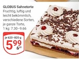 Sahnetorte Angebote von Globus bei GLOBUS Ludwigshafen für 5,99 €