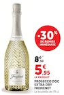 Prosecco DOC Extra-Dry - FREIXENET en promo chez Super U Metz à 5,95 €